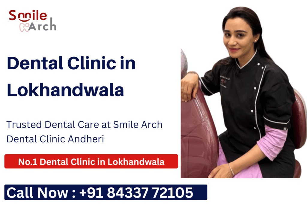 Dental clinic in Lokhandwala, Dentist near Lokhandwala, Dental implants clinic in Lokhandwala, Orthodontics in Lokhandwala,