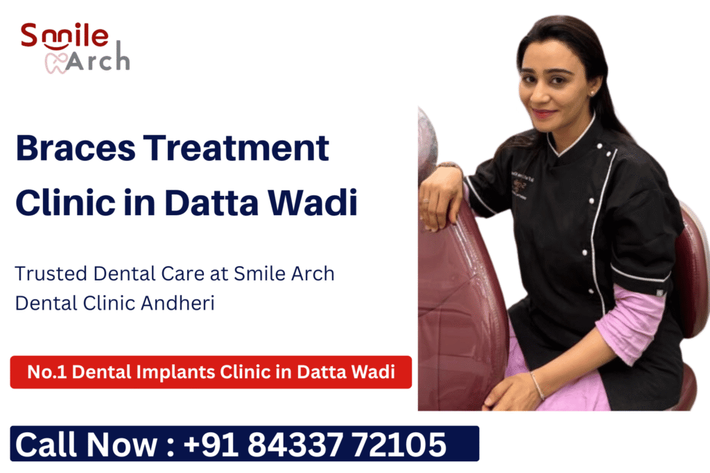 Braces Treatment in Datta Wadi, Braces Treatment Cost in Datta Wadi, Braces Treatment clinic Datta Wadi